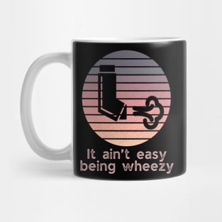 It ain’t easy being wheezy pink Mug